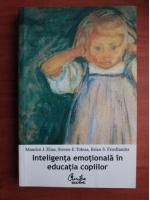 Anticariat: Maurice J. Elias - Inteligenta emotionala in educatia copiilor