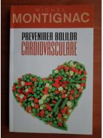 Michel Montignac - Prevenirea bolilor cardiovasculare