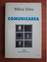 Anticariat: Mihai Dinu - Comunicarea. Repere fundamentale