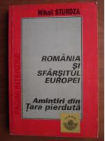 Anticariat: Mihail Sturdza - Romania si sfarsitul Europei. Amintiri din Tara pierduta