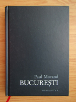 Paul Morand - Bucuresti