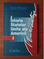 Rene Remond - Istoria Statelor Unite ale Americii
