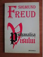 Sigmund Freud - Psihanaliza visului