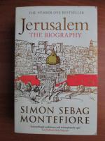 Simon Debag Montefiore - Jerusalem. The biography