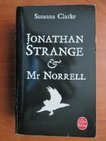 Susanna Clarke - Jonathan Strange and Mr. Norrell
