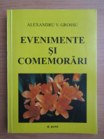 Alexandru V. Grossu - Evenimente si comemorari