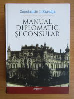 Constantin Karadja - Manual diplomatic si consular