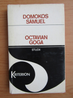 Anticariat: Domokos Samuel - Octavian Goga. Studii