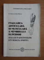 Elena Luminita Sidenco - Evaluarea articulara si musculara a membrului superior. Aplicatii in kinetoterapie si in medicina sportiva