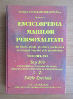 Enciclopedia marilor personalitati din istoria, stiinta si cultura romaneasca de-a lungul timpului (volumul 16)