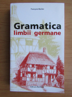 Francois Muller - Gramatica limbii germane