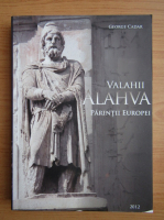 George Cadar - Valahii Alahva, parintii Europei
