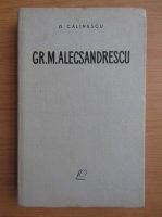 Anticariat: George Calinescu - Gr. M. Alecsandrescu