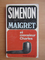 Georges Simenon - Maigret et Monsieur Charles