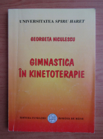 Georgeta Niculescu - Gimnastica in kinetoterapie