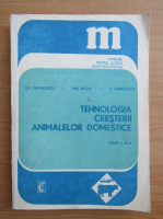 Gheorghe Georgescu - Tehnologia cresterii animalelor domestice. Clasa a XII-a (1989)