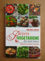 Giuliana Lomazzi - Retete vegetariene din toata lumea
