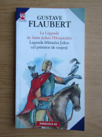 Anticariat: Gustave Flaubert - Legenda Sfantului Julien cel primitor de oaspeti (editie bilingva)
