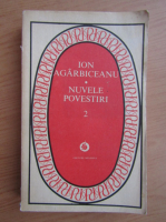 Ion Agarbiceanu - Nuvele, povestiri (volumul 2)