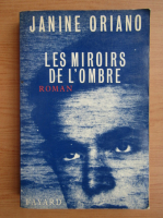 Janine Oriano - Les miroirs de l'ombre