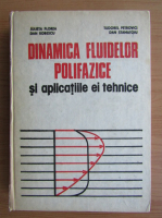 Julieta Florea - Dinamica fluidelor polifazice si aplicatiile ei tehnice