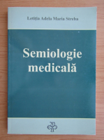 Letitia Adela Maria Streba - Semiologie medicala