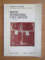Mostra internazionale d'arte rupestre. La preistoria