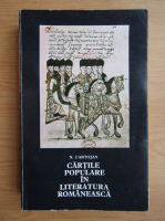N. Cartojan - Cartile populare in literatura romaneasca (volumul 1)