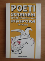 Poeti ucraineni contemporani din diaspora (volumul 1)