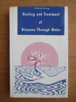Sebastian Kneipp - Healing and treatment of diseases through water