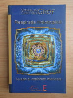 Stanislav Grof, Christina Grof - Respiratia holotropica