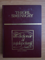 Theofil Simenschy - Un dictionar al intelepciunii (volumul 4)