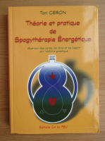 Toni Ceron - Theorie et pratique de spagytherapie energetique
