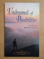 Undreamed of possibilities