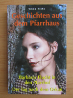 Vilma Riehs - Geschichten aus dem Pfarrhaus. Barbaras Flucht in den Pfarrhof