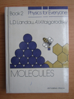 A. I. Kitaigorodsky - Physics for everyone, volumul 2. Molecules 