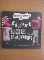 Anticariat: Adrian Andronic - Fisuri. 160 caricaturi