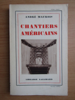 Anticariat: Andre Maurois - Chantiers americains (1933)
