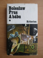 Boleslaw Prus - A babu (volumul 1)