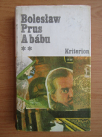 Boleslaw Prus - A babu (volumul 2)