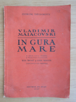 Cicerone Theodorescu - Vladimir Maiacovski. In gura mare (1949)