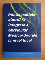 Fundamentele abordarii integrate a Serviciilor Medico-Sociale la nivel local