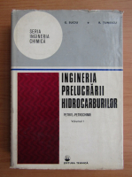 G. Suciu - Ingineria prelucrarii hidrocarburilor (volumul 1)