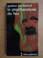 Gaston Bachelard - La psychanalyse du feu