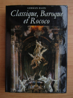 Germain Bazin - Classique, Baroque et Rococo