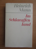 Heinrich Mann - Im Schlaraffenland