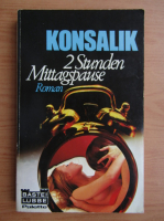 Heinz G. Konsalik - 2 stunden mittagspause