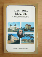 Ioan Popa - Blajul. Dialoguri subiectice