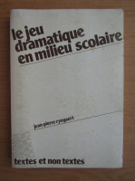 Jean Pierre Ryngaert - Le jeu dramatique en milieu scolaire