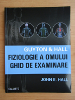 John E. Hall - Fiziologie a omului. Ghid de examinare